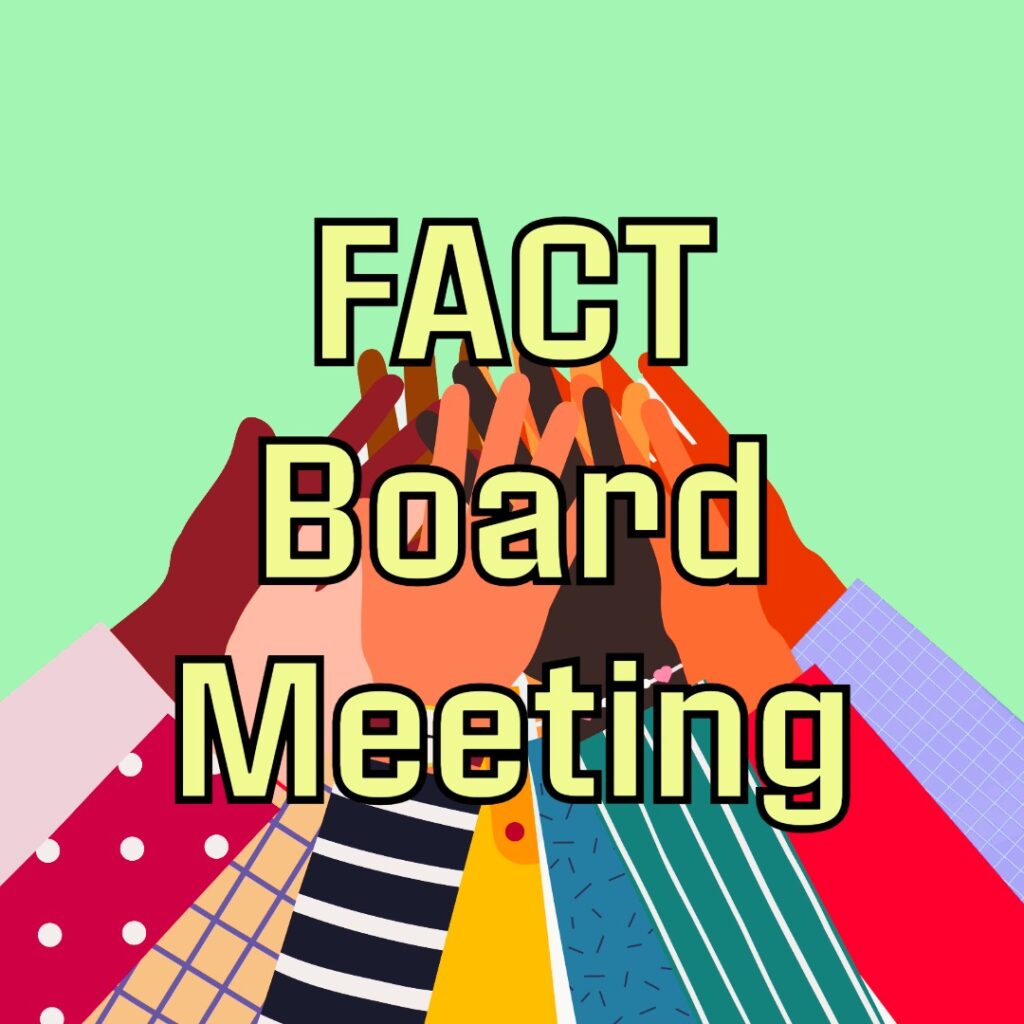 Join Us at F.A.C.T.’s May 9 Board Meeting